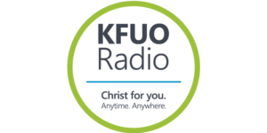 KFUO Christ for You. Anytime. Anywhere